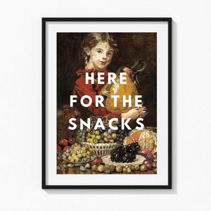 Here For The Snacks Art Print | Unframed 6x4", 8x6", A4, A3 | Funny Quote Print, Kitchen Art, Food Print, Eclectic Art, Gallery Wall Ideas