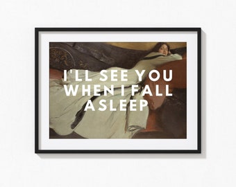 I’ll See You When I Fall Asleep Quote Print | Unframed 6x4", 8x6", A4, A3 | Sleep Print, Romantic Print, Bedroom Wall Art, Feminine Art