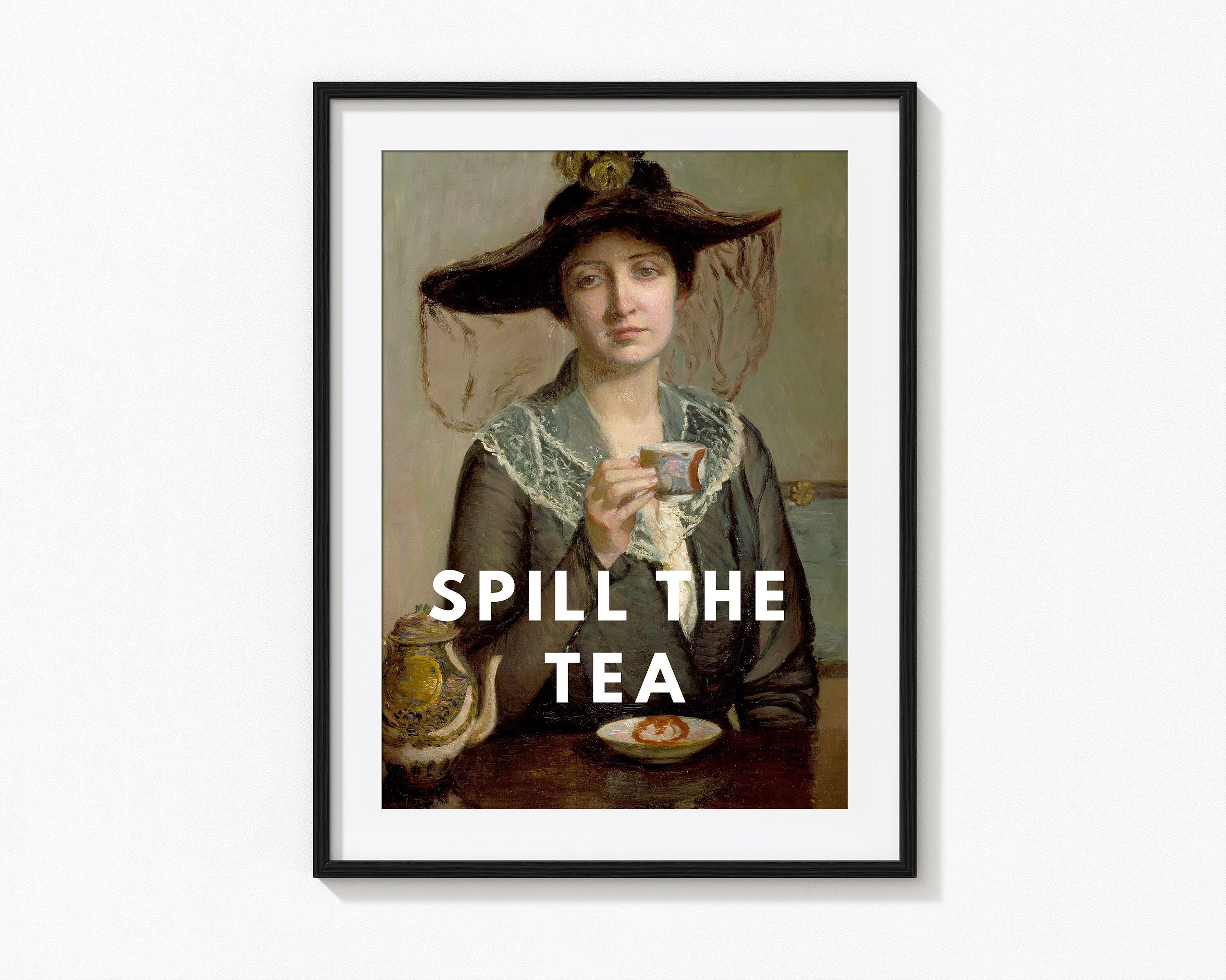 Spill The Tea Quote Print Unframed 6x4 8x6 A4 Etsy