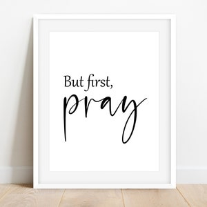 But First Pray, Printable Wall Art, Inspirational Quote, Christian Wall Decor, Christian Home Decor, Christian Wall Art