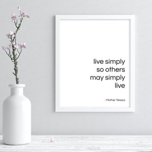 Mother Teresa Printable Quote, Live Simply So Others May Simply Live, Mother Teresa Wall Art, Inspirational Quote, Simplify Wall Art