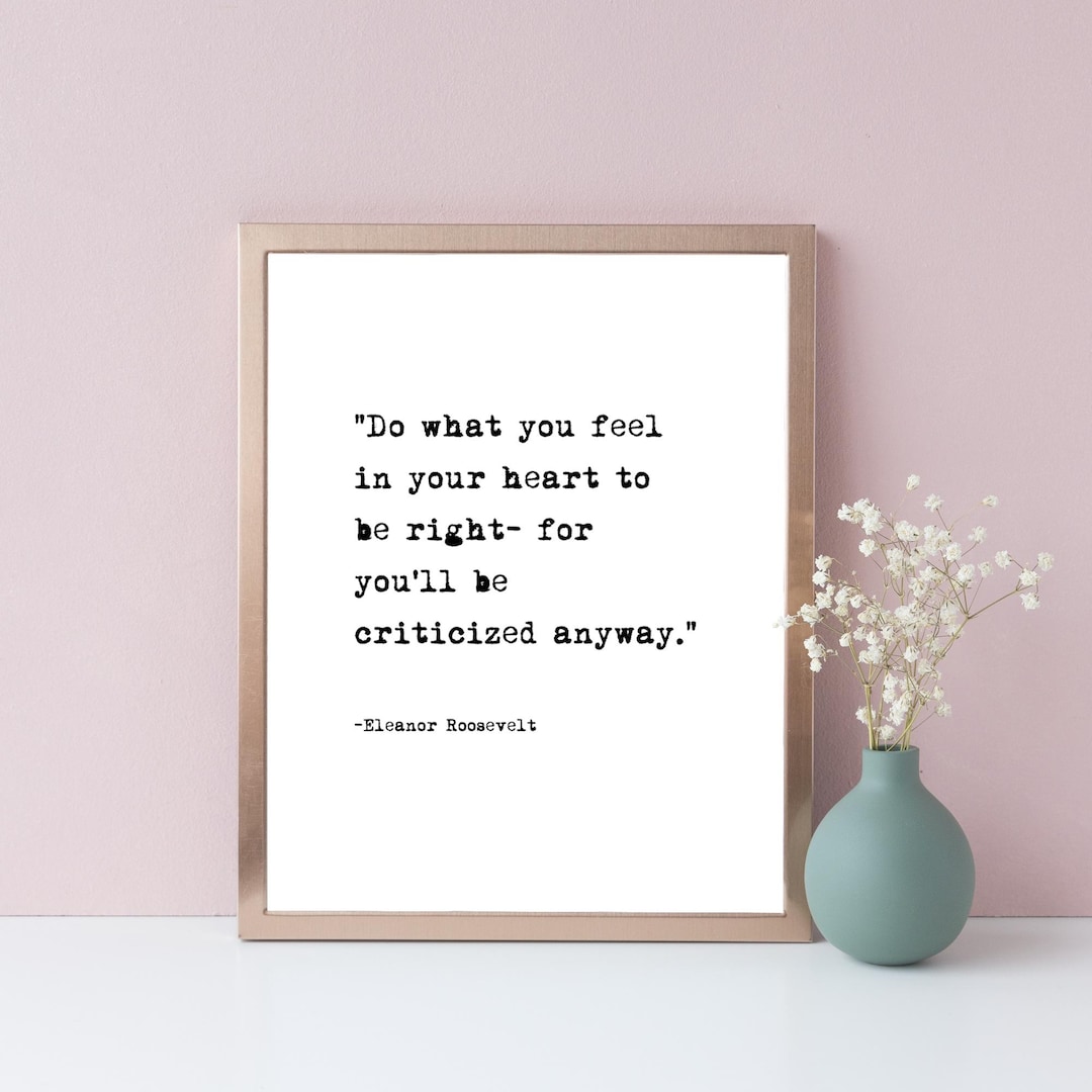 Eleanor Roosevelt Printable Quote, Eleanor Roosevelt Do What You Feel ...