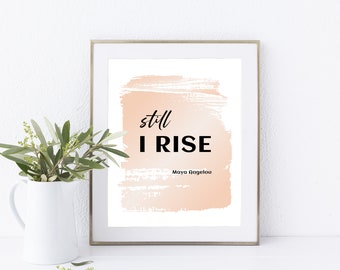 Maya Angelou, Still I Rise Printable Wall Art, Maya Angelou Printable Quote, Inspirational Quote, Inspirational Wall Art