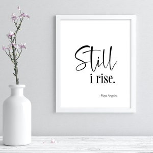 Maya Angelou, Still I Rise Printable Wall Art, Maya Angelou Printable Quote, Inspirational Quote, Inspirational Wall Art