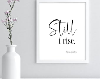 Maya Angelou, Still I Rise Printable Wall Art, Maya Angelou Printable Quote, Inspirational Quote, Inspirational Wall Art