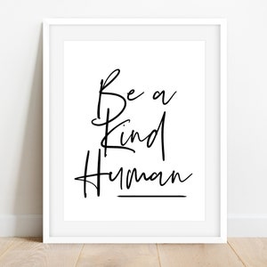 Be a Kind Human, Inspirational Quotes, Printable Wall Decor, Inspirational Wall Art, Black & White motivational Quotes, INSTANT DOWNLOAD