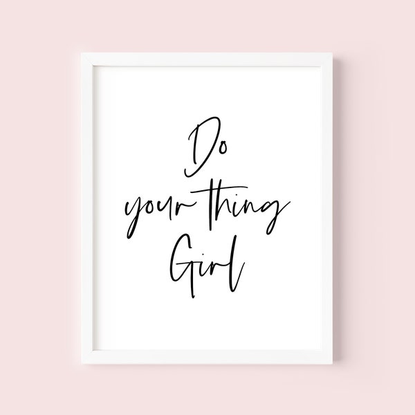 Do Your Thing Girl, Girl Power Wall Art, Teen Wall Art, Dorm Wall Art, Girl Room Decor