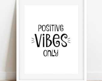 Positive Vibes Only, Printable Quote, Positive Quote, Inspirational Quote, Positive Wall Art, Kids Wall Art, Dorm Wall Art, Office Wall Art