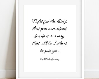 Ruth Bader Ginsburg Quote, Fight For The Things You Care About, Inspirational Female Quote, Feminist Quote, Motivational Female Wall Art