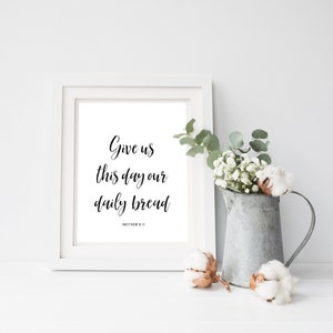Matthew 6:11 Printable Wall Art, Give Us This Day Our Daily Bread, Kitchen Dining Room Wall Art, Farmhouse Kitchen Dining Wall Decor