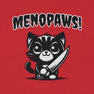 MENOPAWS! - Unisex Heavy Cotton Tee - Women&#39;s humor, Mother&#39;s Day tshirt,