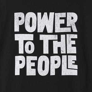 Power To The People T-Shirt - Unisex Cotton Comfort Colors Tee