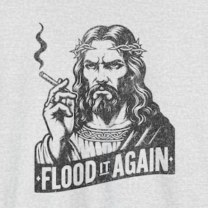 Flood It Again Jesus