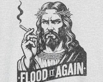 Flood It, Democrat Tee, Sarcastic Funny Jesus Gift Shirt, Unisex Heavy Cotton Tee