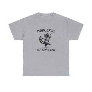 Mentally Ill Raccoon T-Shirt – Sarcastic Unisex Tee image 5