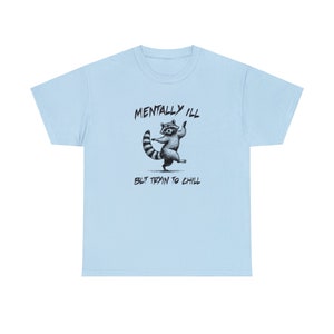 Mentally Ill Shirt, Raccoon Lovers Shirt, Meme T Shirt, Retro Graphic Shirts, Y2k, Tshirt, Raccoon Shirt, Funny Raccoon, Raccoon Meme, Raccoon Lovers, Raccoon  Dancing
