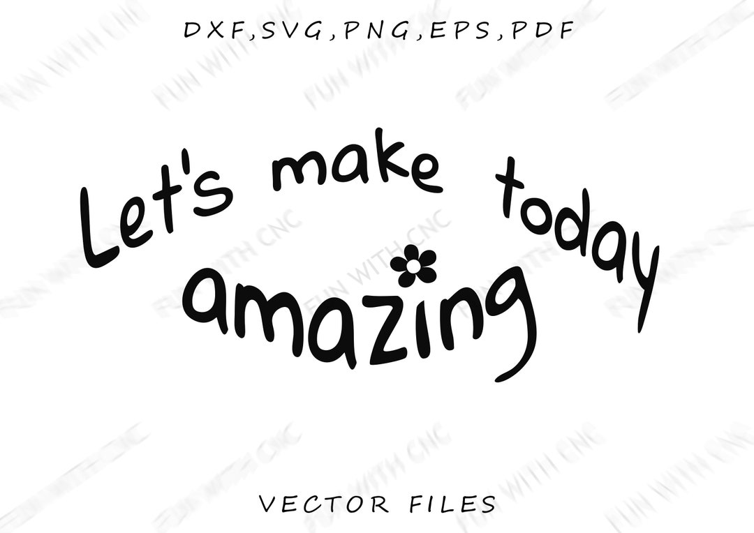 Let's Make Today Amazing Digital Files for Your Diy Etsy