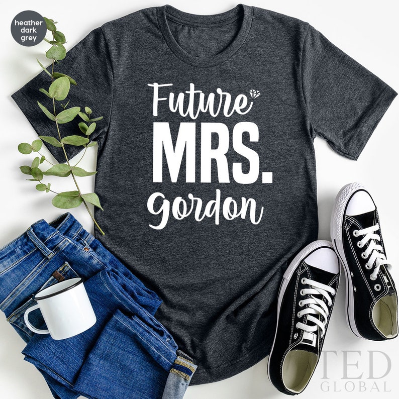 Bridal Shower T-Shirt Engagement Shirt Bachelorette Party Shirt Wedding Party TShirt Custom Future Mrs Shirt Fiance T Shirt For Women