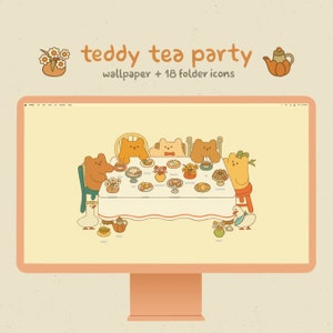 May include: A digital illustration of a teddy bear tea party. Five brown teddy bears are sitting around a table with teacups, plates of food, and flowers. The background is a light beige colour. The text "teddy tea party" and "wallpaper + 18 folder icons" is at the top of the image.