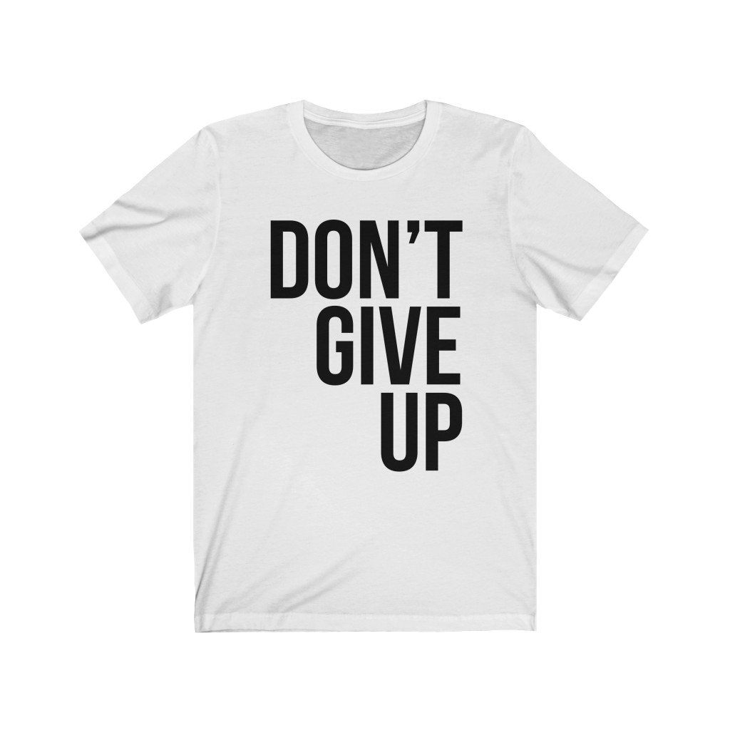 Don't Give up Shirt Mental Health Shirt Inspirational | Etsy