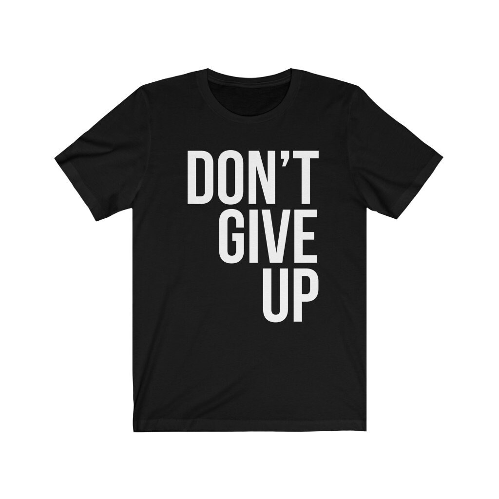 Don't Give up Shirt Mental Health Shirt Inspirational | Etsy image.