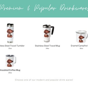 May include: Four different types of drinkware featuring a brown and white dog illustration. The drinkware includes a 15 ounce stainless steel travel tumbler, a 14 ounce stainless steel travel mug, a 16 ounce enamel campfire mug, and a 20 ounce insulated coffee mug.