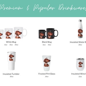 May include: A set of personalized drinkware featuring a brown and white dog design. The set includes a white mug, a black mug, an insulated water bottle, an insulated tumbler, a frosted pint glass, and an insulated wine cup. The mugs are available in 11, 15, and 20 ounce sizes. The water bottle is 20 ounces. The tumbler is 30 ounces. The pint glass is 16 ounces. The wine cup is 12 ounces.
