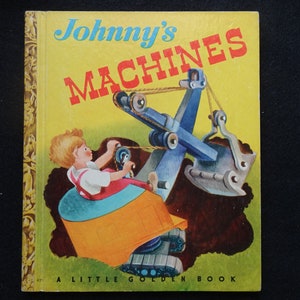 Johnny&#39;s Machines- 1st Edition Little Golden Book from 1949!