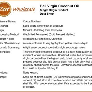 May include: Data sheet for Bali Virgin Coconut Oil from Zest Wholesale. The sheet details the product's botanical name, origin in Indonesia, processing method, and color, which is a clear to light golden yellow viscous liquid. The oil has a light sweet coconut scent.