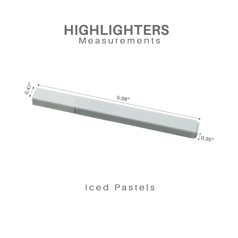 May include: A light gray highlighter with a rectangular body. Text reads HIGHLIGHTERS Measurements and Iced Pastels. Dimensions are 5.08 inches in length, 0.47 inches in width, and 0.35 inches in height as indicated by the measurement lines.