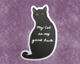 Black Cat, My Cat Is My Good luck, Vinyl Sticker, Weatherproof, Dishwasher safe