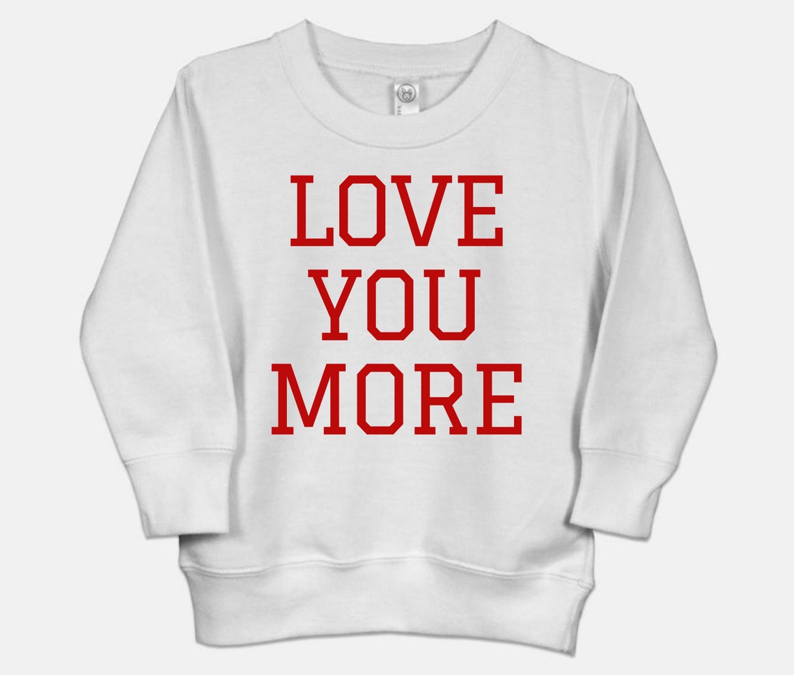 Love You More Valentine Sweater Valentine Sweater for Kids | Etsy