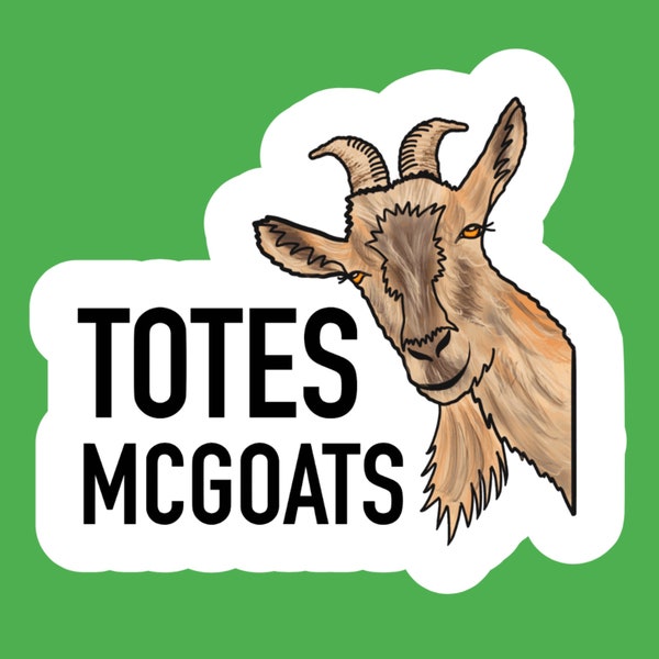 TOTES MCGOATS Funny Goat Lovers Quirky Phrase Weatherproof Laptop Sticker