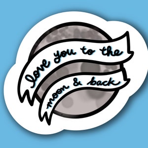 LOVE You To The MOON and BACK Liebevolles Zitat Paare Freunde Familie Aufkleber und oder Lesezeichen