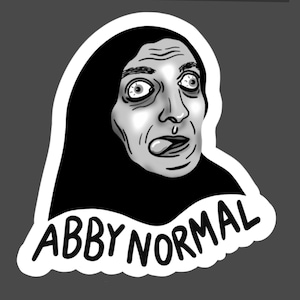 ABBY NORMAL IGOR Frankenstein Junior Film Gene Wilder Marty Feldman Peter Boyle Classico Commedia Film in bianco e nero Adesivo e/o segnalibro