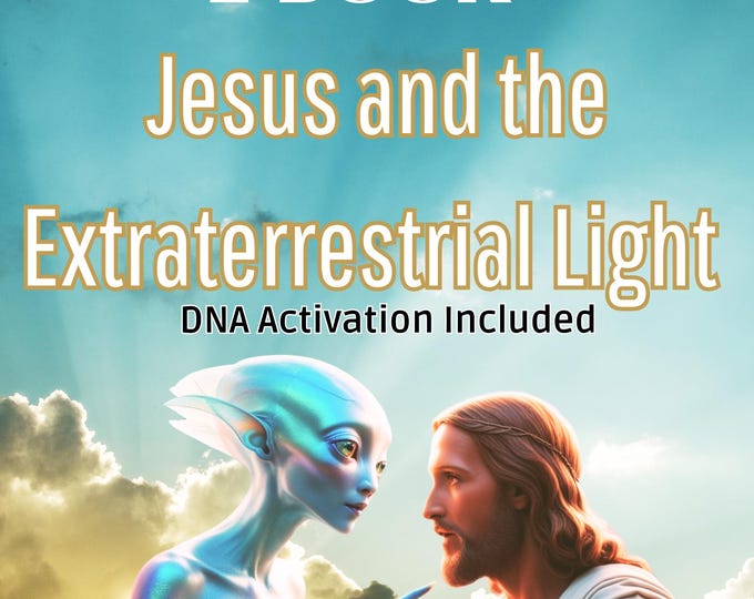 Jesus and the Extraterrestrial Light e-book DNA Activation Arcturian Spiritual Awakening
