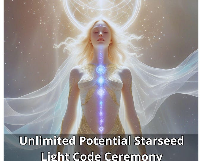 Unlimited Potential Starseed Light Code Ceremony – Channeled Transmission with Personalized Report