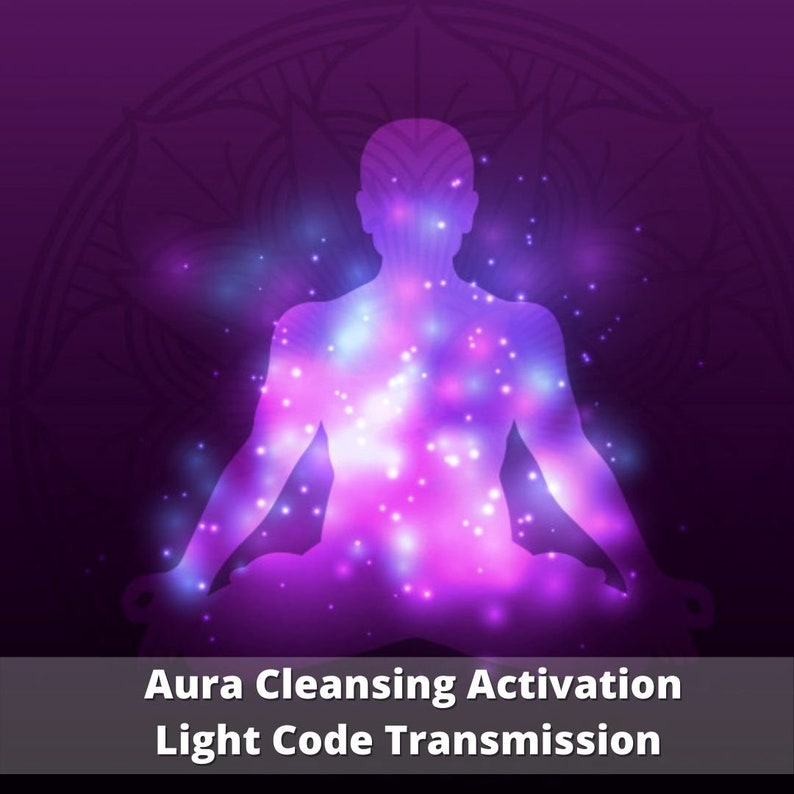 May include: A silhouette of a person sitting in a meditative pose, surrounded by a vibrant purple and blue aura. The background features a mandala design. The text "Aura Cleansing Activation Light Code Transmission" is displayed at the bottom of the image.