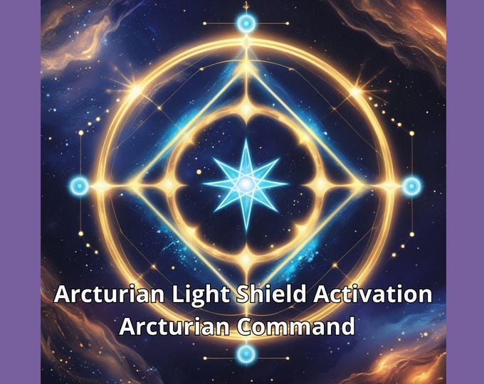 Arcturian Light Shield Activation Daily Practice Arcturian Command light language– 4-Page Energy Protection PDF