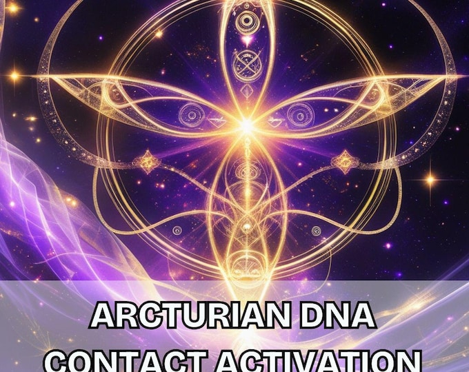 Arcturian DNA Activation PDF – Channeled Galactic Contact Transmission for Starseeds Energy Healing Spiritual Awakening for times of despair