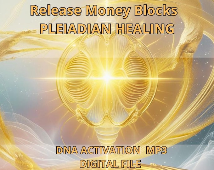 Release Money Blocks Pleiadian DNA Activation Light Language Code Mp3 Digital File