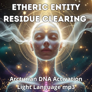 Peut inclure: Image numérique d'une femme aux yeux fermés, entourée de lumière dorée et de motifs énergétiques tourbillonnants. Le texte indique "ETHERIC ENTITY RESIDUE CLEARING" et "Arcturian DNA Activation Light Language mp3". Thème spirituel ou métaphysique.