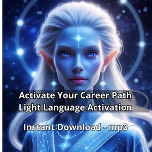 Peut inclure: Illustration numérique d'une créature céleste à la peau pâle, aux longs cheveux blancs et aux oreilles pointues. Le texte "Activate Your Career Path Light Language Activation Instant Download - mp3" est superposé sur un fond bleu avec des orbes lumineux.