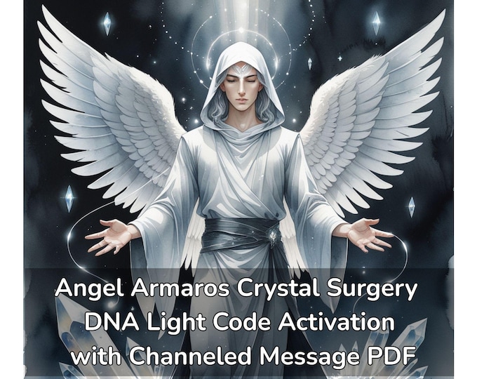 Angel Armaros Crystal Surgery DNA Light Code Activation – Personalized Liberation