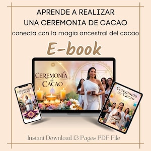 May include: A digital illustration of a laptop screen displaying a cacao ceremony e-book cover. The cover features a woman in white clothing holding a cup. The text on the cover reads "Ceremonia de Cacao". The e-book is available for instant download and includes 13 pages.