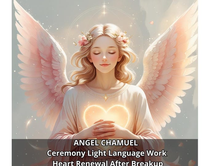 Angel Chamuel DNA Light Code Activation Ceremony Light Language Work – Heart Renewal After Breakup