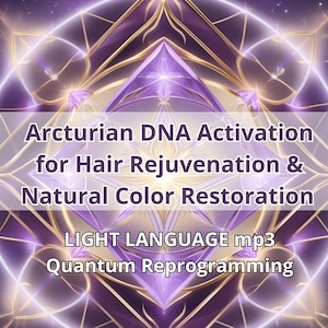 Peut inclure: Graphique numérique avec un motif géométrique violet et doré. Le texte superposé indique "Arcturian DNA Activation for Hair Rejuvenation & Natural Color Restoration." Le texte supplémentaire indique "LIGHT LANGUAGE mp3 Quantum Reprogramming."