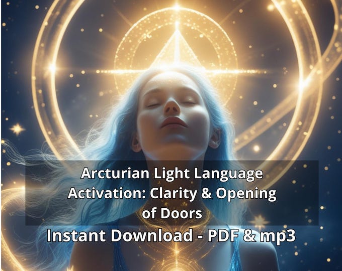 Arcturian Light Language Activation: Clarity & Opening of Doors Instant Download - PDF mp3