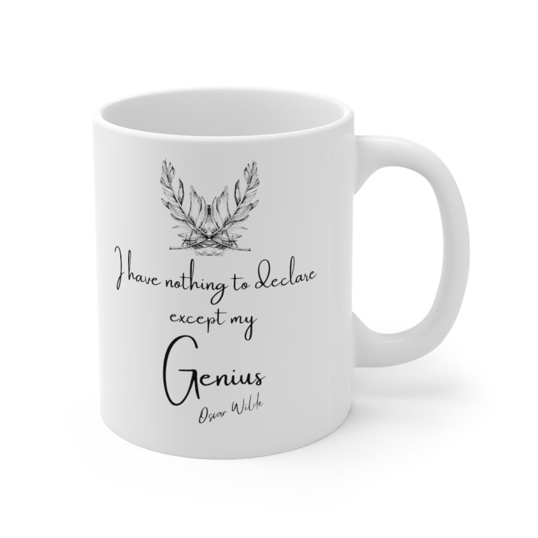 Oscar Wilde Quotation Coffee Mug, I Have Nothing to Declare