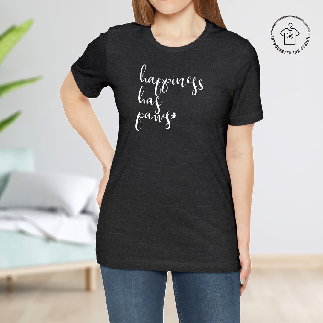 Happiness Has Paws Shirt, Comfy Dog Mom Shirt, Dog Mom AF, Dog Mom